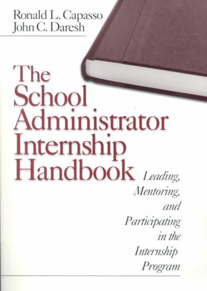 School Administrator Internship Handbook : Leading, Mentoring, and Participat…
