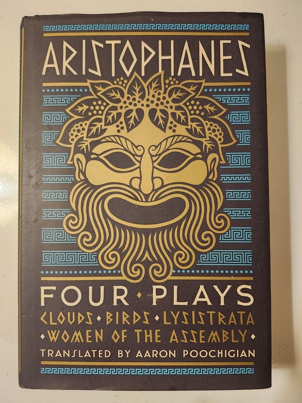 Aristophanes: Four Plays: Clouds, Birds, Lysistrata Women of the Assembly 1st Ed