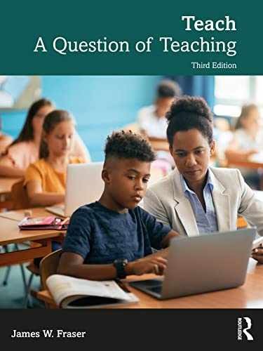 Teach: A Question of Teaching – Paperback, by Fraser James W. – Acceptable