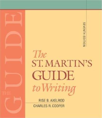 The St Martins Guide to Writing – Hardcover By Axelrod, Rise B – GOOD