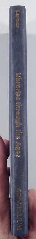 1999 Fred Lerner LIBRARIES THROUGH THE AGES history of book collections HC gallery