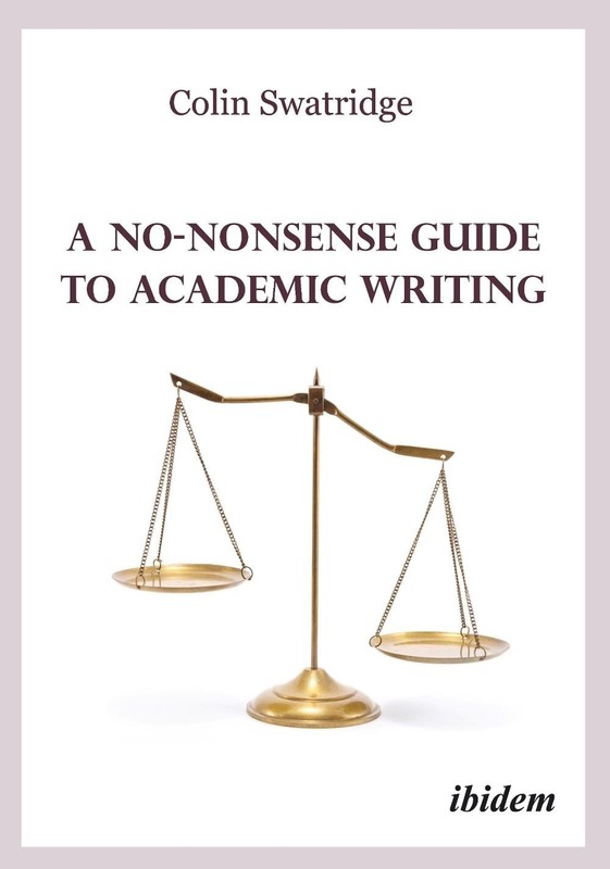 A No-Nonsense Guide to Academic Writing by Colin Swatridge Paperback Book