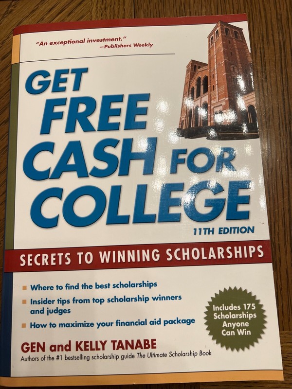 Get Free Cash for College : Secrets to Winning Scholarships by Kelly Tanabe