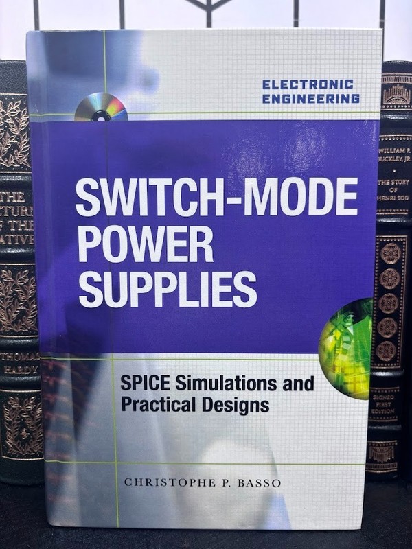 Switch-Mode Power Supplies: SPICE Simulations and Practical Designs by Basso Cd