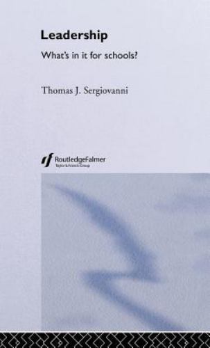 Leadership : What’s in It for Schools?, Hardcover by Sergiovanni, Thomas J., …