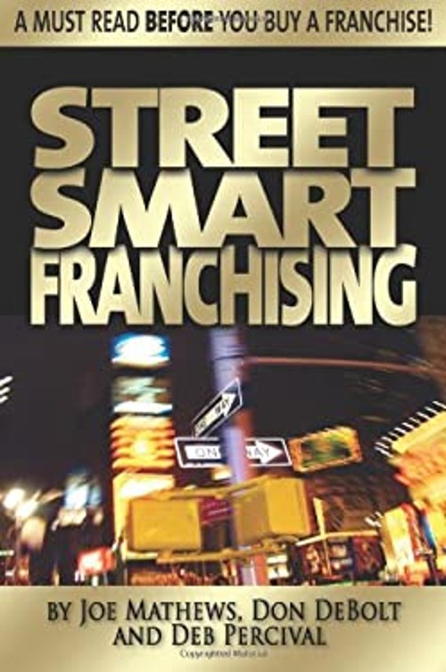 Street Smart Franchising : Read This Before You Buy a Franchise P