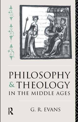 Philosophy and Theology in the Middle Ages by G R Evans: Used