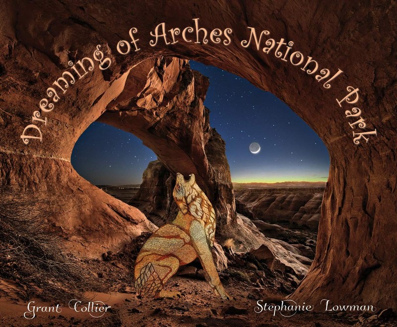 Dreaming of Arches National Park (An educational children’s picture book wit…