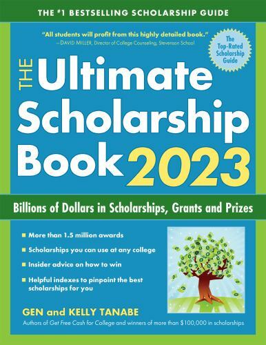 Ultimate Scholarship Book 2023 : Billions of Dollars in Scholarships, Grants and