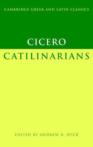 Cicero: Catilinarians (Cambridge Greek and Latin Classics), Cicero, Marcus Tulli