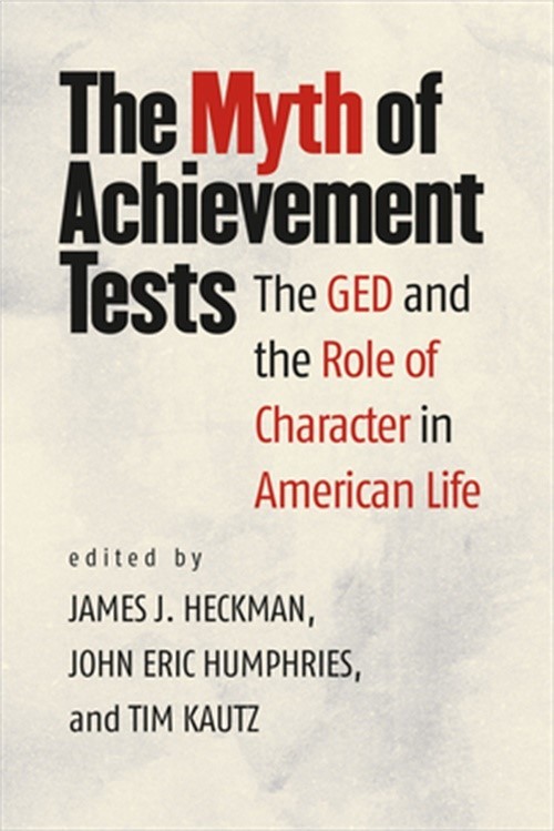 The Myth of Achievement Tests: The GED and the Role of Character in American Lif