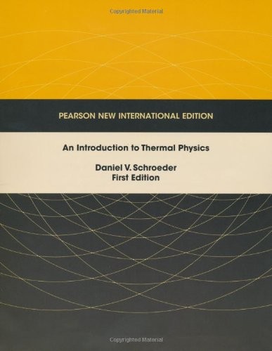 INTRODUCTION TO THERMAL PHYSICS, AN: PEARSON NEW By Daniel V. Schroeder