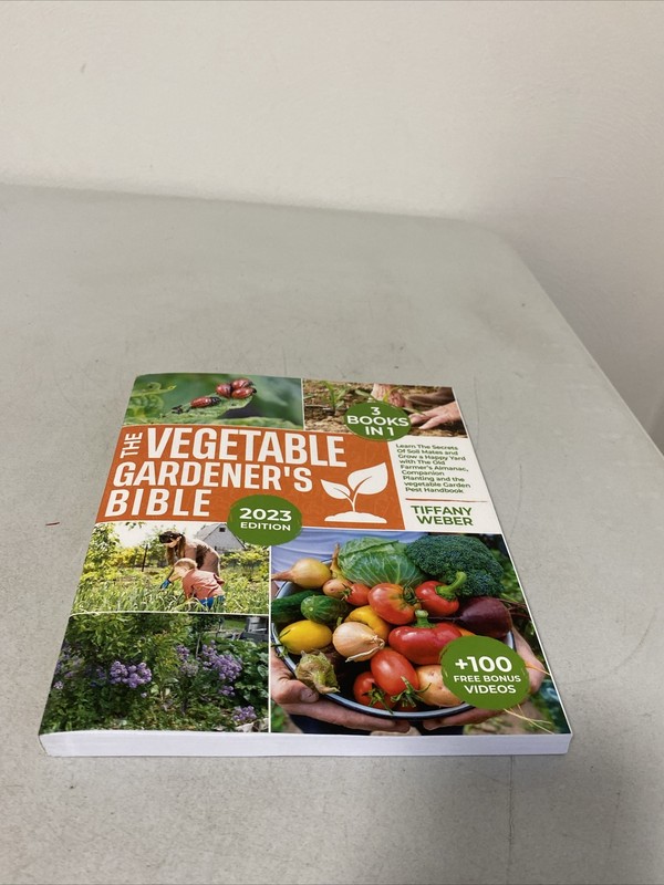 The Vegetable Gardener’s Bible, 2023 Edition, 3 Books in 1, Soil, Garden, Plant