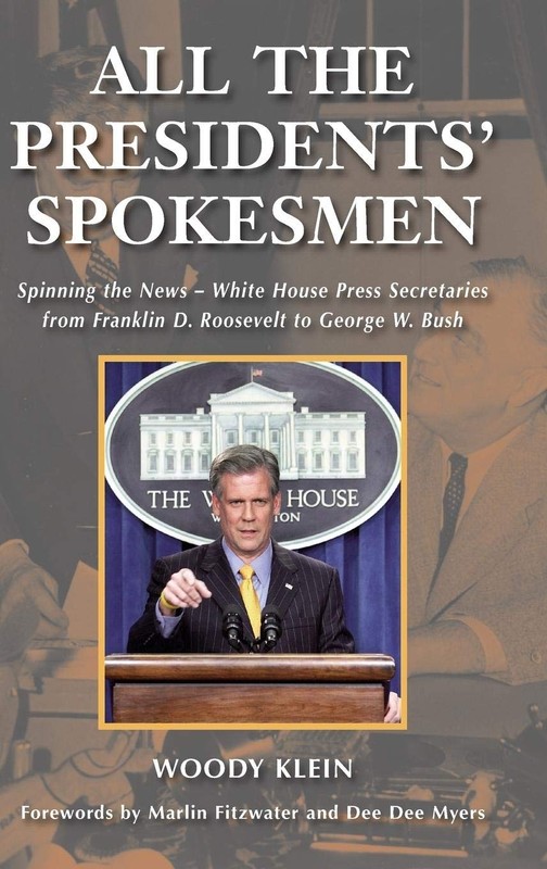 All the Presidents’ Spokesmen: Spinning the News–White House Press Secretar…