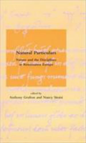 Natural Particulars: Nature and the Disciplines in Renaissance Europe (Dibner I