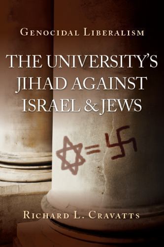 Genocidal Liberalism: The University’s Jihad Against Israel & Jews