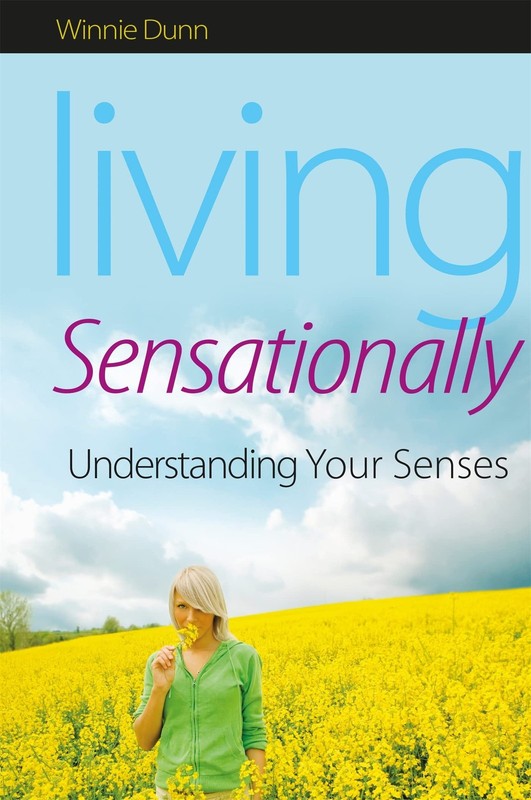 Living Sensationally: Understanding Your Senses – Dunn, Winnie – Acceptable …