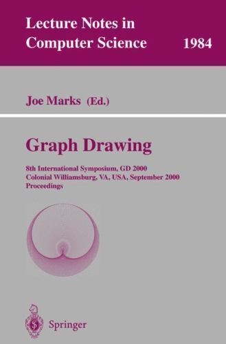 Graph Drawing : 8th International Symposium Gd 2000, Colonial Williamsburg, …