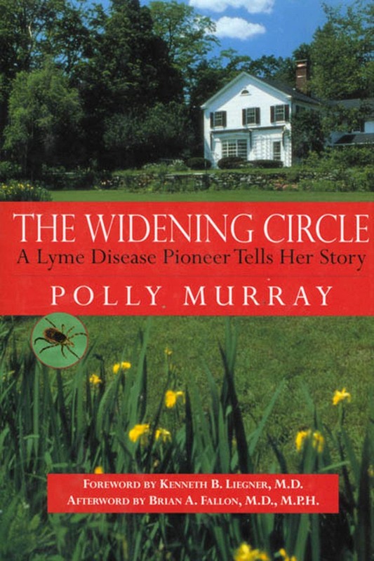 The Widening Circle: A Lyme Disease Pioneer Tells Her Story by Polly Murray