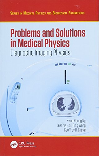 Problems and Solutions in Medical Physics by Kwan Hoong