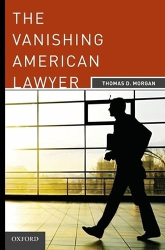 The Vanishing American Lawyer by Thomas D Morgan: Used