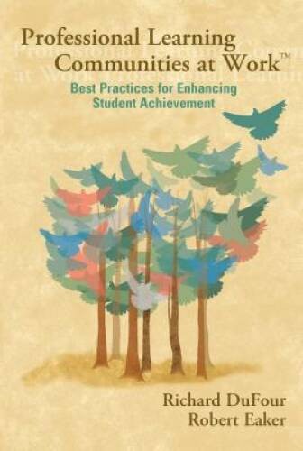 Professional Learning Communities at Work: Best Practices for Enhan – ACCEPTABLE