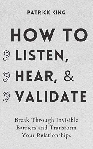 How to Listen, Hear, and Validate: – Paperback, by King Patrick – Very Good
