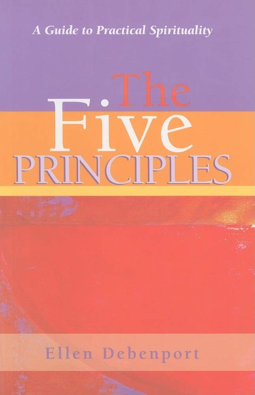 The Five Principles: A Guide to Practical Spirituality