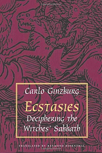 Ecstasies: Deciphering the Witches’ Sabbath by Ginzburg, Carlo