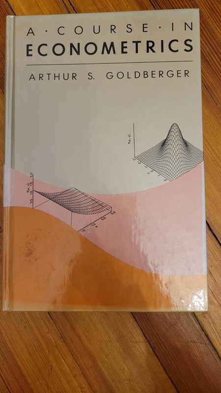 A Course in Econometrics by Arthur S. Goldberger (1991, Hardcover)