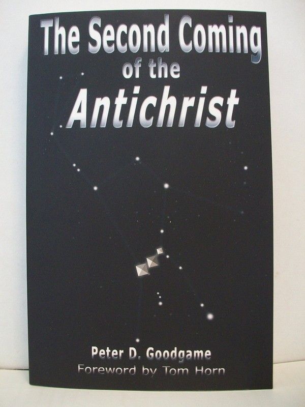 The Second Coming of the Antichrist by Peter D. Goodgame