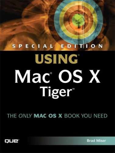 Special Edition Using Mac OS X Tiger – Paperback, by Miser Brad – Acceptable n