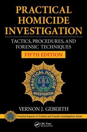 Practical Homicide Investigation : Tactics, Procedures, and Forensic Techniqu…