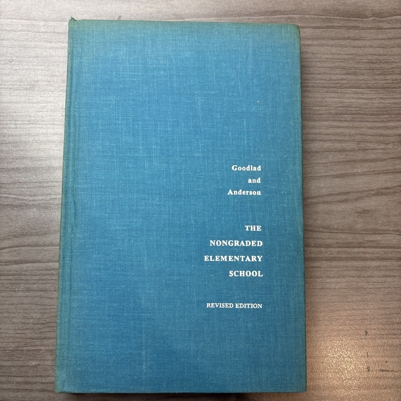 The Nongraded Elementary School, Robert H. Anderson, John I. Goodlad-HC-1963