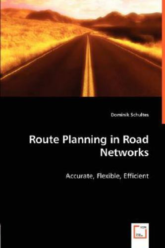 Route Planning in Road Networks, Paperback by Schultes, Dominik, Brand New, F…