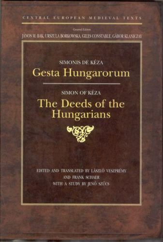 Gesta Hungarorum : The Deeds of the Hungarians, Hardcover by Kezai, Simon; Ve…