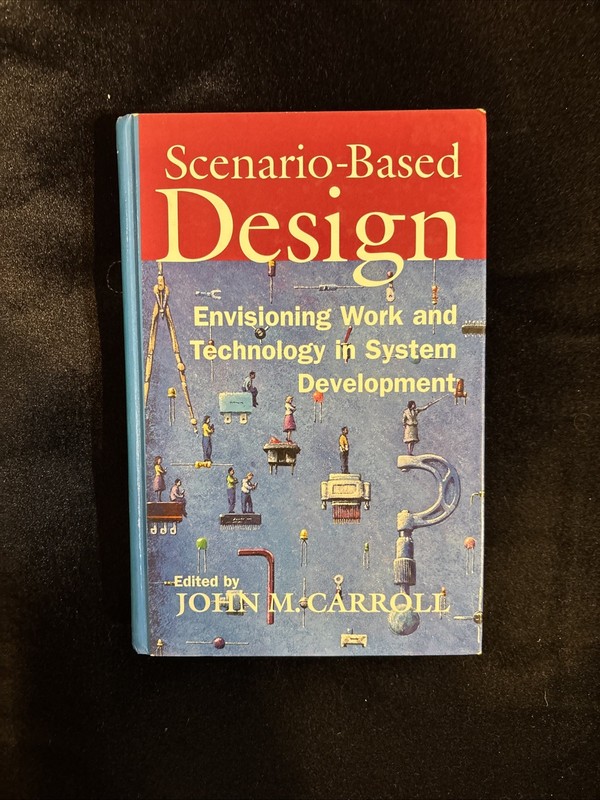 Scenario-Based Design: Envisioning Work and Technology in System Development