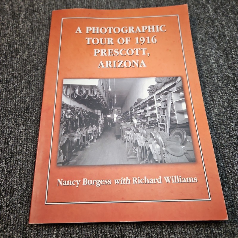 A Photographic Tour of 1916 Prescott, Arizona by Nancy Burgess