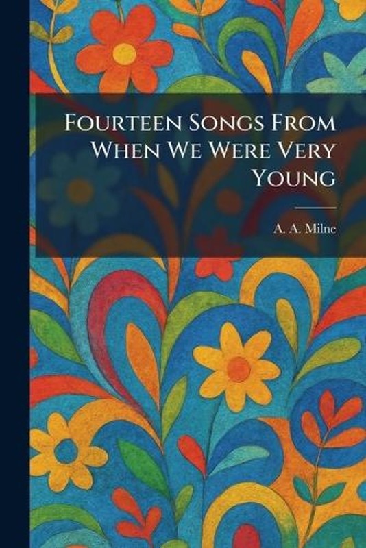 Fourteen Songs From When We Were Very Young by A.A. Milne Paperback Book