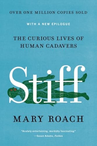 Stiff: The Curious Lives of Human Cadavers by W. Norton & Co
