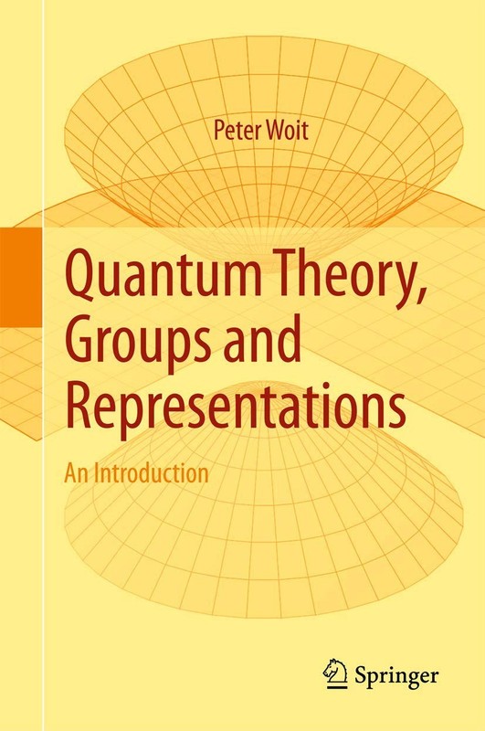 Quantum Theory, Groups and Representations: An Introduction by Woit