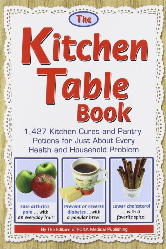 The Kitchen Table Book: 1,427 Kitchen Cures and Pantry Potions for Just Abou…