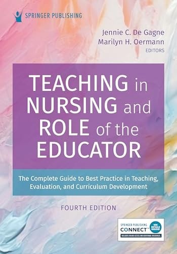 Teaching in Nursing and Role of the Educator, De Gagne PhD DNP RN NPD-BC CNE