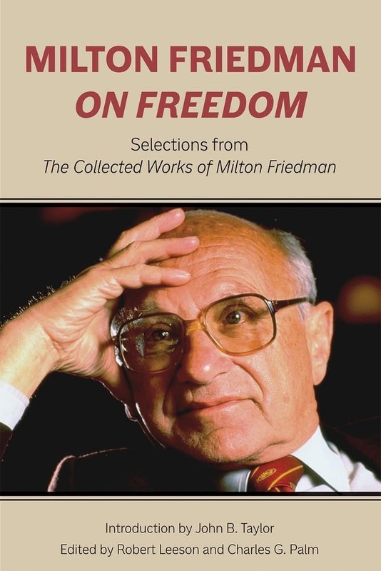 Milton Friedman on Freedom: Selections from The Collected Works of Milton Fr…