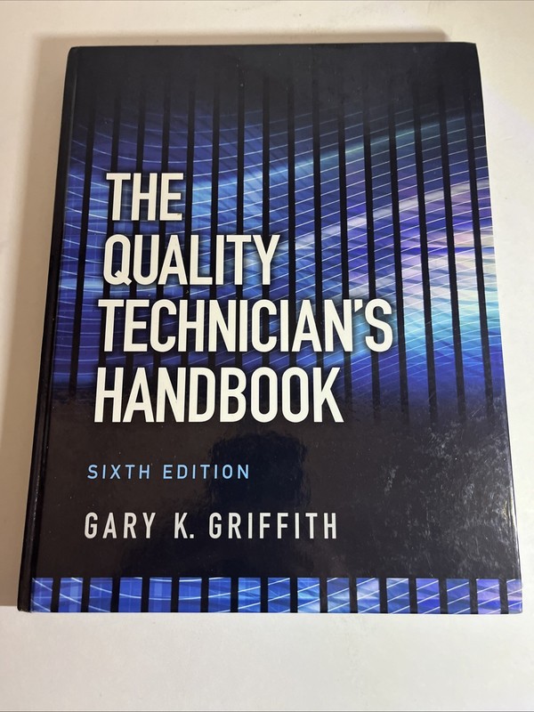 The Quality Technician’s Handbook Hardcover Gary Griffith