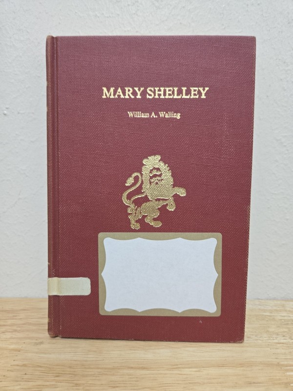 English Authors Ser.: Mary Shelley by William A. Walling (1972, Library Binding)