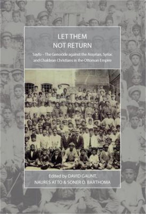 Let Them Not Return: Sayfo – The Genocide Against the Assyrian, Syriac, and Chal