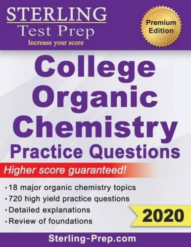 Sterling Test Prep College Organic Chemistry Practice Questions: Practice – GOOD
