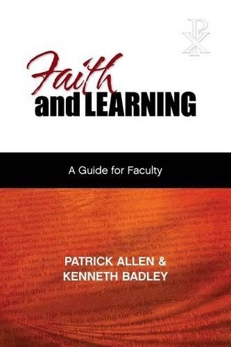 Patrick Etc Allen Kenneth Badley Faith and Learning (Paperback)