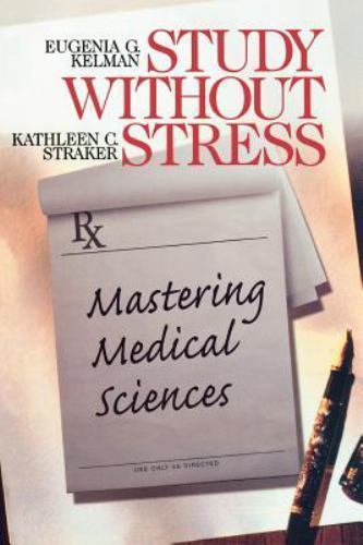 Study Without Stress: Mastering Medical Sciences (Surviving Medical School ser..